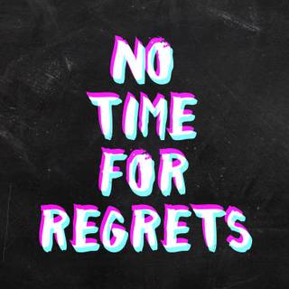 No regrets wallpaper