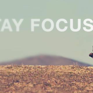 Stay Focused desktop wallpaper
