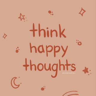Happy thoughts wallpaper