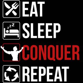 Eat sleep conquer repeat wallpaper