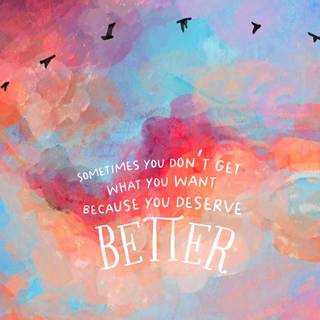 You Deserve To Be Happy wallpaper