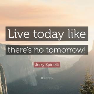 There Is No Tomorrow wallpaper