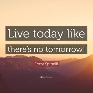 There Is No Tomorrow wallpaper