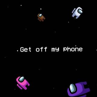 Stay off my phone wallpaper