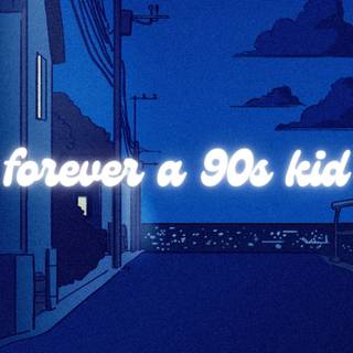 90s kid wallpaper