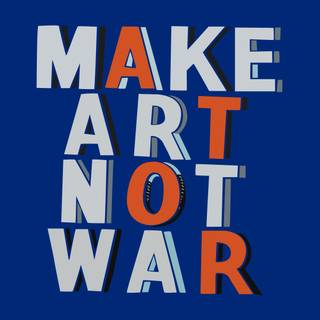 Make Art Not War wallpaper