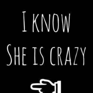 I know she is crazy wallpaper
