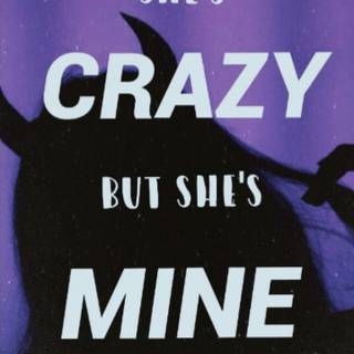 I know she is crazy wallpaper