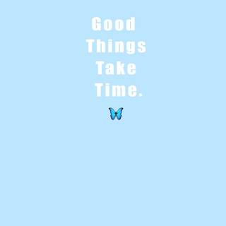 Great Things Take Time wallpaper