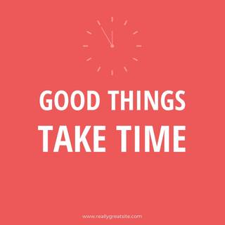 Great Things Take Time wallpaper
