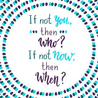 If Not Now Then When wallpaper