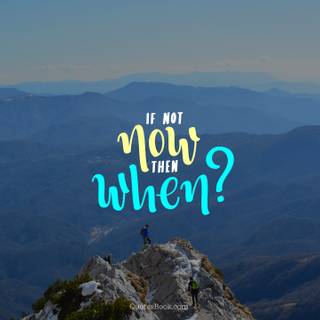 If Not Now Then When wallpaper