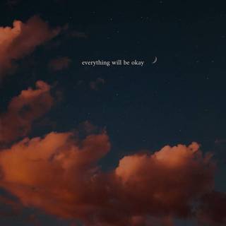 Everything Will Be Okay wallpaper