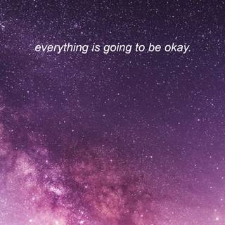 Everything Will Be Okay wallpaper