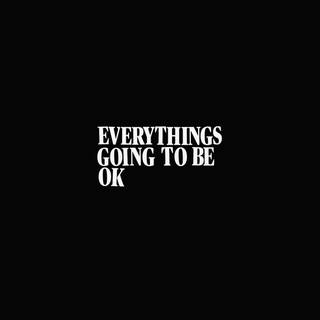 Everything Will Be Okay wallpaper
