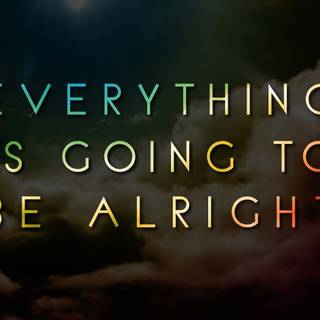 Everything Will Be Okay wallpaper