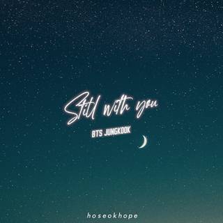 Still With You Jungkook PC wallpaper