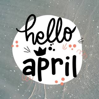 Hello April wallpaper