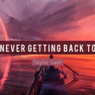 Taylor Swift We Are Never Ever Getting Back Together desktop wallpaper
