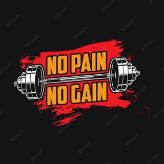 No Pain No Gain 4k wallpaper