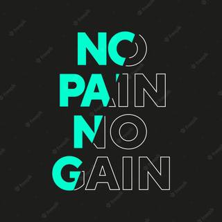 No Pain No Gain 4k wallpaper