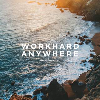 Work hard anywhere wallpaper