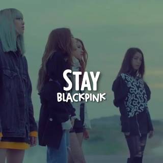 Blackpink Stay desktop wallpaper