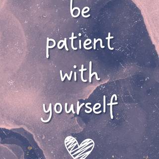 Be patient wallpaper