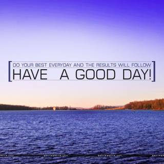Have a great day wallpaper