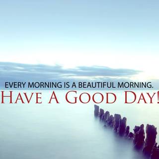 Have a great day wallpaper