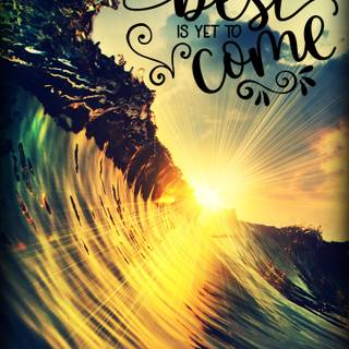 The best is yet to come wallpaper