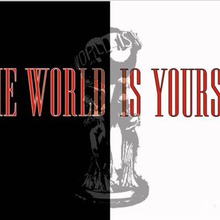 The World Is Yours Scarface desktop wallpaper