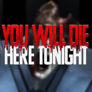 You Will Die Here Tonight wallpaper