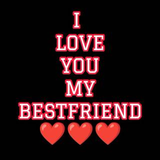 I Love My Best Friend wallpaper