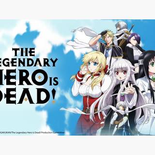 The Legendary Hero Is Dead! wallpaper