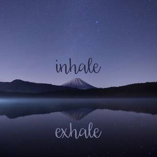 Inhale wallpaper