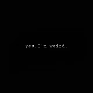 I am weird wallpaper