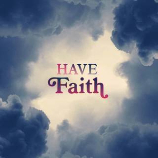 Have faith wallpaper