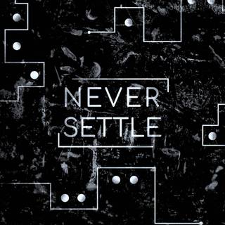 Never Settle phone wallpaper