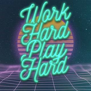 Neon work hard wallpaper