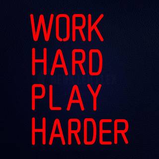 Neon work hard wallpaper