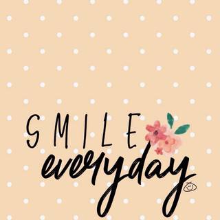 Smile everyday wallpaper