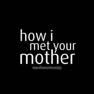 How I Met Your Mother quotes wallpaper