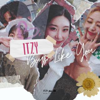 Boys Like You Itzy wallpaper