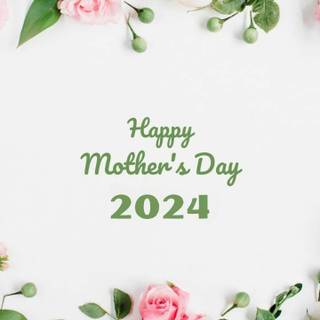 Happy Mothers Day 2024 wallpaper