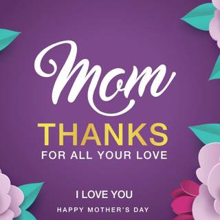 Happy Mother's Day to all the moms wallpaper