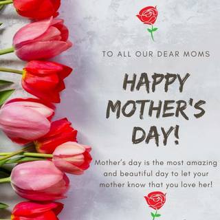 Happy Mother's Day to all the moms wallpaper