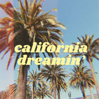 California dreaming wallpaper