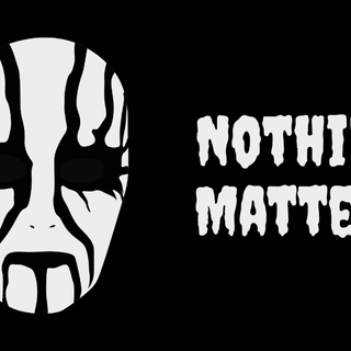 Nothing matters wallpaper