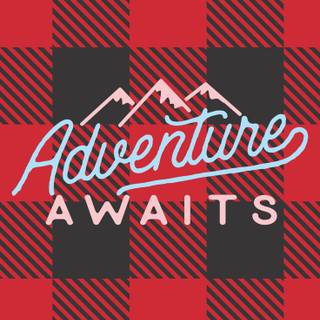 Adventure Awaits wallpaper